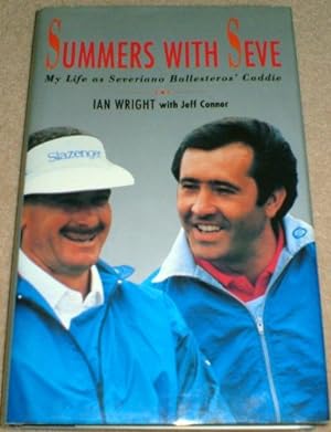 Bild des Verkufers fr Summers with Seve: My Life As Severiano Ballesteros' Caddie: My Life as Severiano Ballesteros' Caddy zum Verkauf von WeBuyBooks