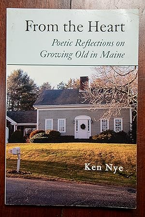 Image du vendeur pour From the Heart: Poetic Reflections on Growing Old in Maine mis en vente par Douglas Park Media