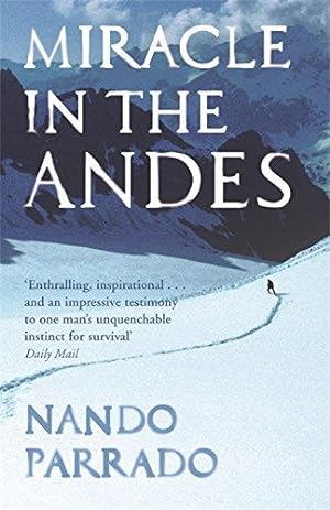Imagen del vendedor de Miracle In The Andes: 72 Days on the Mountain and My Long Trek Home a la venta por WeBuyBooks 2