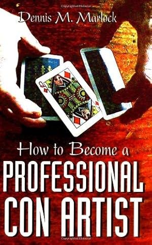 Bild des Verkufers fr How to Become a Professional Con Artist zum Verkauf von WeBuyBooks