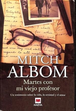 Imagen del vendedor de MARTES CON MI VIEJO PROFESOR. UN TESTIMONIO SOBRE LA VIDA, LA AMISTAD Y EL AMOR a la venta por Librera Smile Books