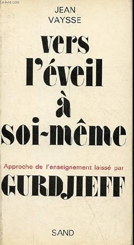 Bild des Verkufers fr Vers l'veil  soi-mme - Approche de l'enseignement laiss par Gurdjieff. zum Verkauf von Le-Livre
