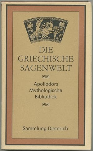 Bild des Verkufers fr Die griechische Sagenwelt. Apollodors mythologische Bibliothek. (Aus dem Griechischen von Christian Gottlob Moser und Dorothea Vollbach. Mit einem Nachwort von Ilse Becher). zum Verkauf von Schsisches Auktionshaus & Antiquariat