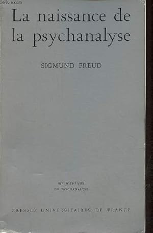Image du vendeur pour La naissance de la psychanalyse - Collection " Bibliothque de psychanalyse ". mis en vente par Le-Livre