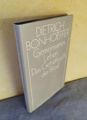 Gemeinsames Leben. Das Gebetbuch der Bibel ( = Werke, 5)