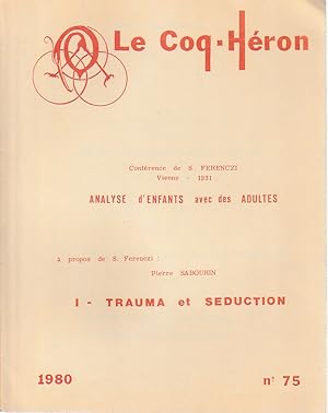 Bild des Verkufers fr Le Coq-Hron n 75, 1980 - Confrence de S. Ferenczi, Vienne 1931: Analyse d'enfants avec des adultes. - Pierre Sabourin: 1. Trauma et seduction, zum Verkauf von L'Odeur du Book