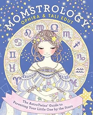 Image du vendeur pour Momstrology: The Astrotwins' Guide to Parenting Your Little One by the Stars mis en vente par WeBuyBooks