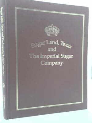 Seller image for Sugar Land Texas and the Imperial Sugar Company for sale by ThriftBooksVintage