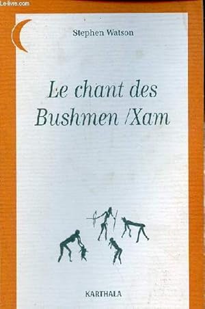 Bild des Verkufers fr Le chant des Bushmen/Xam - Pomes d'un monde disparu (Afrique du Sud) - Collection " Contes et lgendes ". zum Verkauf von Le-Livre