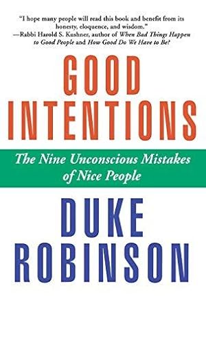 Seller image for Good Intentions: The Nine Unconscious Mistakes of Nice People for sale by WeBuyBooks