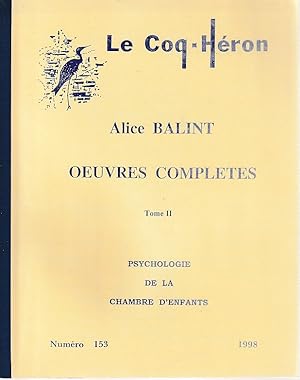 Seller image for Le Coq-Hron n 153, 1998: Alice Balint, OEuvres compltes - Tome II: Psychologie de la chambre d'enfants for sale by L'Odeur du Book