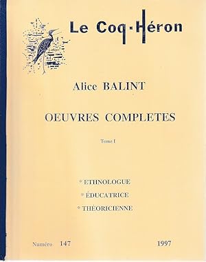 Seller image for Le Coq-Hron n 147, 1997: Alice Balint, OEuvres compltes - Tome I: Ethnologue Educatrice Thoricienne for sale by L'Odeur du Book