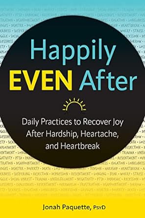 Seller image for Happily Even After: Daily Practices to Recover Joy After Hardship, Heartache, and Heartbreak for sale by Bulk Book Warehouse