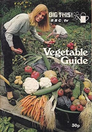 Immagine del venditore per Dig This! Vegetable Guide (BBC TV series) venduto da WeBuyBooks