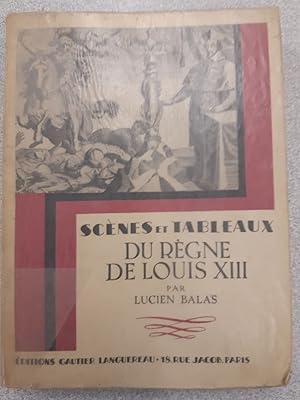 Seller image for Scnes et Tableaux du rgne de Louis XIII for sale by Dmons et Merveilles