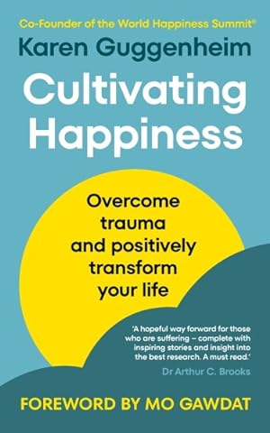 Seller image for Cultivating Happiness : Overcome Trauma and Positively Transform Your Life for sale by GreatBookPrices