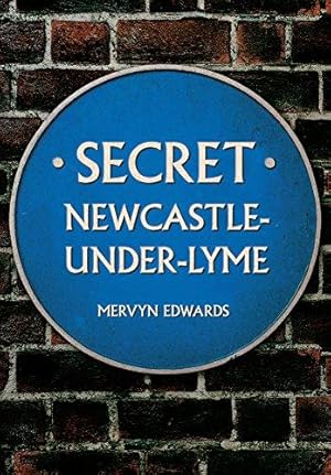 Bild des Verkufers fr Secret Newcastle-Under-Lyme zum Verkauf von WeBuyBooks