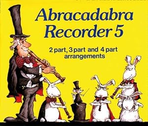 Imagen del vendedor de Abracadabra Recorder: 2 Part, 3 Part and 4 Part Arrangements: 2-part, 3-part and 4-part Arrangements Bk. 5 (Abracadabra) (Abracadabra Recorder,Abracadabra) a la venta por WeBuyBooks 2