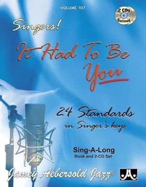 Immagine del venditore per Volume 107: It Had To Be You - Standards In Singer's Keys: Jazz Play-Along Vol.107 (Jamey Aebersold Play-A-Long Series) venduto da WeBuyBooks