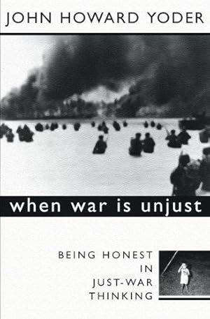 Bild des Verkufers fr When War Is Unjust, Second Edition: Being Honest in Just-War Thinking zum Verkauf von WeBuyBooks