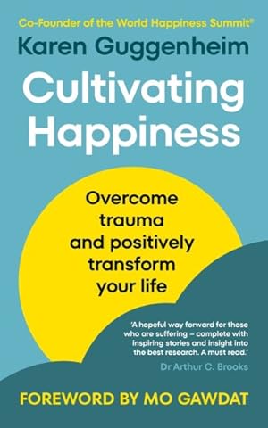 Seller image for Cultivating Happiness : Overcome Trauma and Positively Transform Your Life for sale by GreatBookPrices