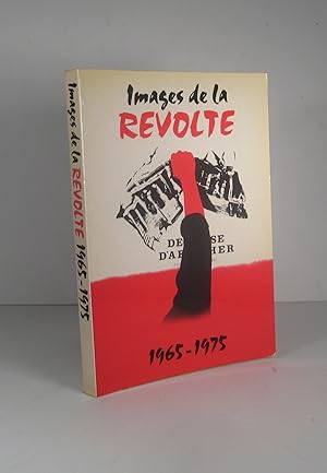 Images de la révolte 1965-1975