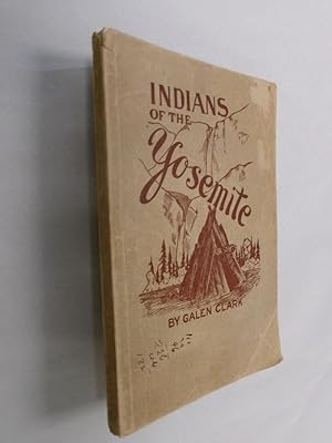 Indians of the Yosemite Valley and Vicinity: Their History, Customs and Traditions