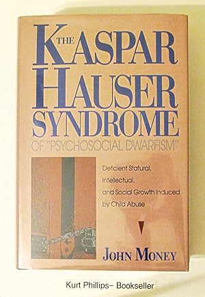 The Kaspar Hauser Syndrome of "Psychosocial Dwarfism" Deficient Statural, Intellectual, and Socia...