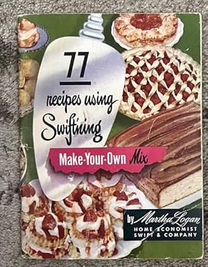 Imagen del vendedor de 77 Recipes Using Swift'ning: Make your own mix a la venta por Bev's Book Nook