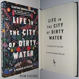 Seller image for Life in the City of Dirty Water : A Memoir of Healing for sale by Alex Simpson
