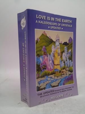 Seller image for Love Is in the Earth: A Kaleidoscope of Crystals: The Reference Book Describing the Metaphysical Properties of the Mineral Kingdom for sale by ThriftBooksVintage