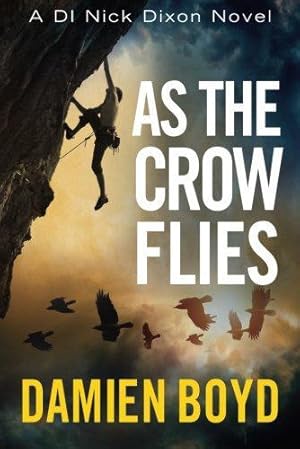 Seller image for As the Crow Flies: 1 (DI Nick Dixon Crime, 1) for sale by WeBuyBooks