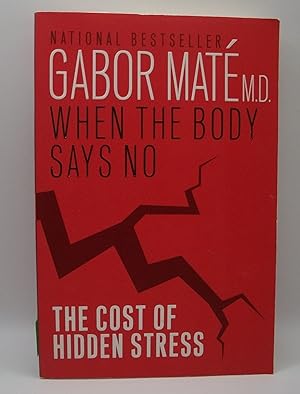 Seller image for When the Body Says No The Cost of Hidden Stress for sale by Bay Used Books