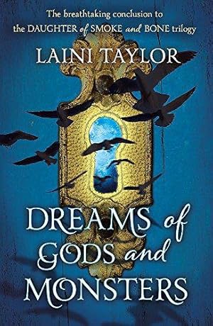 Seller image for Dreams of Gods and Monsters: The Sunday Times Bestseller. Daughter of Smoke and Bone Trilogy Book 3 for sale by WeBuyBooks 2