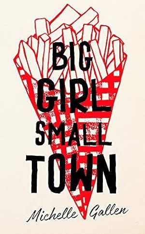 Bild des Verkufers fr Big Girl, Small Town: Shortlisted for the Costa First Novel Award zum Verkauf von WeBuyBooks