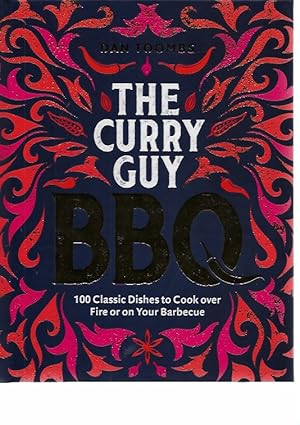 Bild des Verkufers fr SIGNED NEW HARDBACK Curry Guy BBQ : 100 Classic Dishes to Cook over Fire or on Your Barbecue zum Verkauf von BOOK WISE