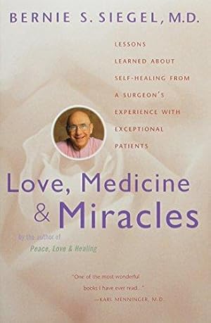 Seller image for Love, Medicine and Miracles: Lessons Learned about Self-Healing from a Surgeon's Experience with Exceptional Patients for sale by WeBuyBooks