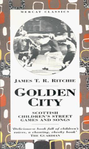 Bild des Verkufers fr Golden City: Scottish Children's Street Games and Songs (Mercat classics) zum Verkauf von WeBuyBooks