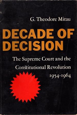 Imagen del vendedor de Decade of Decision: The Supreme Court and the Constitutional Revolution 1954-1964 a la venta por Bookman Books