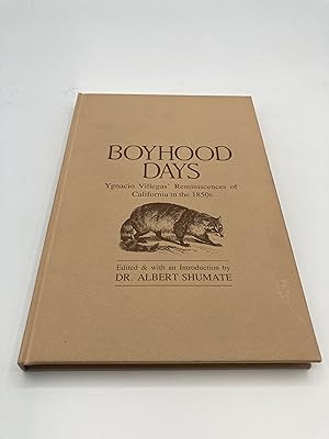 Seller image for Boyhood Days; Ygnacio Villegas' Reminiscences of California in the 1850s (Gold Rush). for sale by thebookforest.com