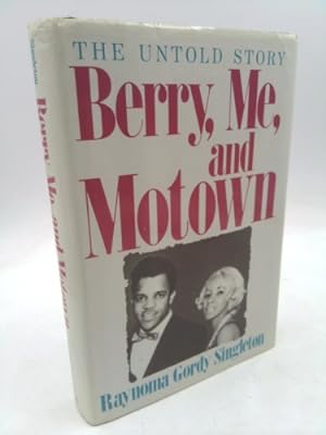 Seller image for Berry, Me, and Motown: The Untold Story for sale by ThriftBooksVintage