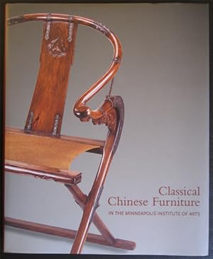 Seller image for Classical Chinese Furniture in the Minneapolis Institute of Arts for sale by Marc Sena Carrel