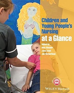 Bild des Verkufers fr Children and Young People's Nursing at a Glance (At a Glance (Nursing and Healthcare)) zum Verkauf von WeBuyBooks