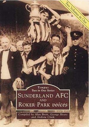 Seller image for Sunderland A.F.C. and Roker Park Voices (Archive Photographs: Two in One) for sale by WeBuyBooks