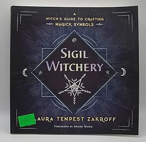 Seller image for Sigil Witchery A Witch's Guide to Crafting Magick Symbols for sale by Bay Used Books