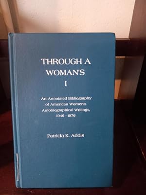 Bild des Verkufers fr Through a Woman's Eye : An Annotated Bibliography of American Women's Autobiographical Writings, 1946-1976 zum Verkauf von Stone Soup Books Inc