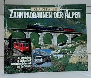 Bild des Verkufers fr Zahnradbahnen der Alpen : 19 Bergbahnen in Deutschland, Frankreich, sterreich und der Schweiz. Klaus Fader. zum Verkauf von Ralf Bnschen
