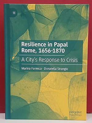 Resilience in Papal Rome, 1656-1870: A City's Response to Crisis