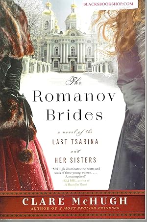 Immagine del venditore per The Romanov Brides: A Novel of the Last Tsarina and Her Sisters venduto da Blacks Bookshop: Member of CABS 2017, IOBA, SIBA, ABA
