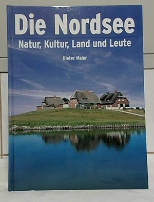 Die Nordsee : Natur, Kultur, Land und Leute. Dieter Maier / Dörfler-Bildband.